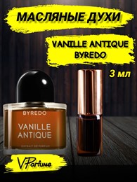 Масляные духи Byredo VANILLE ANTIQUE (3 мл) ВАНТИК_3_VP