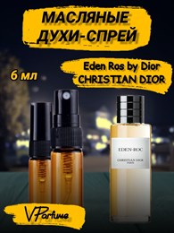 Масляные духи-спрей Christian Dior Eden Ros (6 мл) РОЗДИОР_6_S