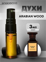 Духи по мотивам  Tom Ford Arabian Wood (Спрей пробник 3 мл) АРАБИАН_3_S
